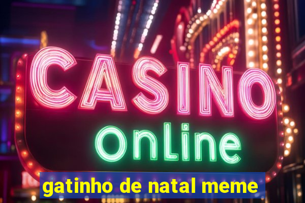 gatinho de natal meme